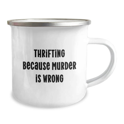 Thrifting Gifts for Women, Funny Camping Mug with Quote 'Thrifting Because Murder Is Wrong' for Graduation, Gifts from Friends - The Buy Boom
