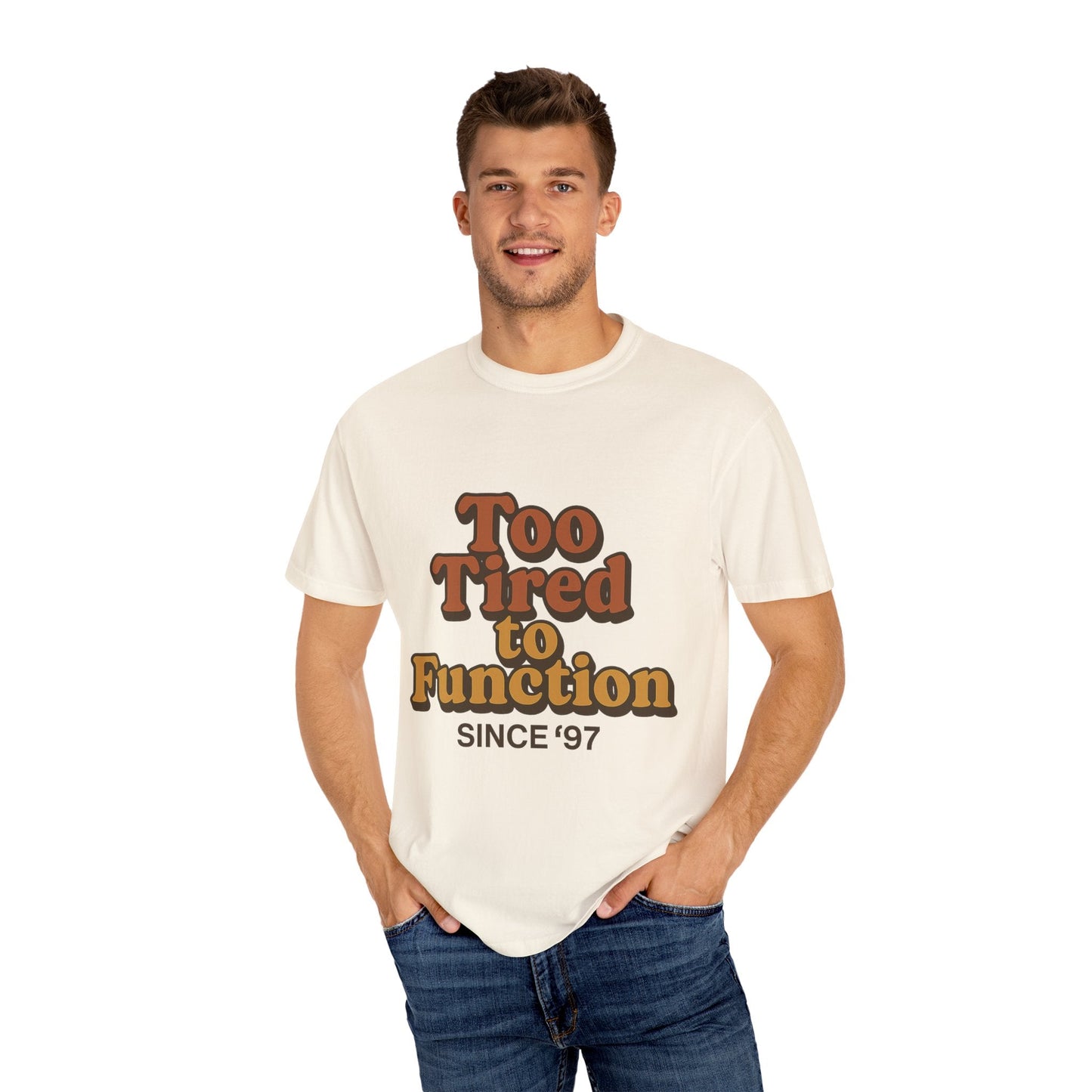 Too Tired to Function T-Shirt – Retro Unisex Graphic Tee | Funny Gift for Friends | 90s - Inspired Humor Shirt - The Buy Boom