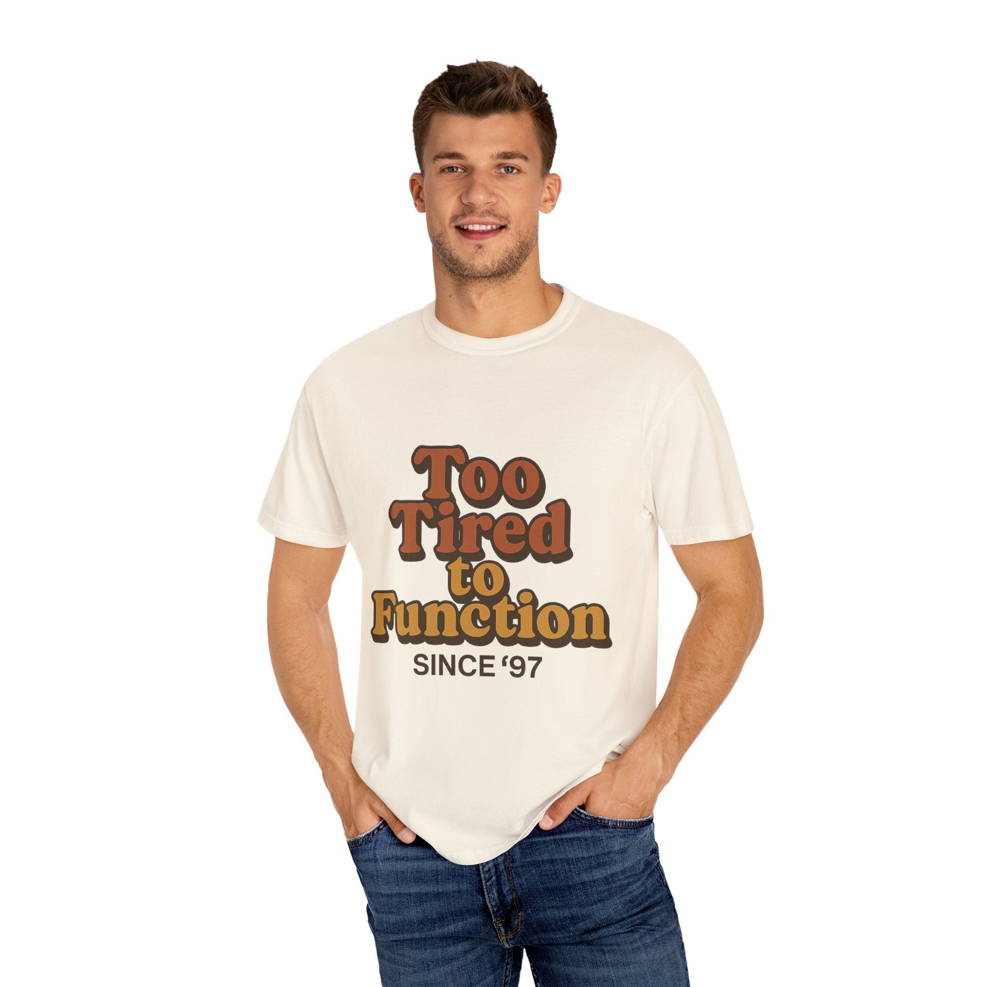 Too Tired to Function T-Shirt – Retro Unisex Graphic Tee | Funny Gift for Friends | 90s - Inspired Humor Shirt - The Buy Boom
