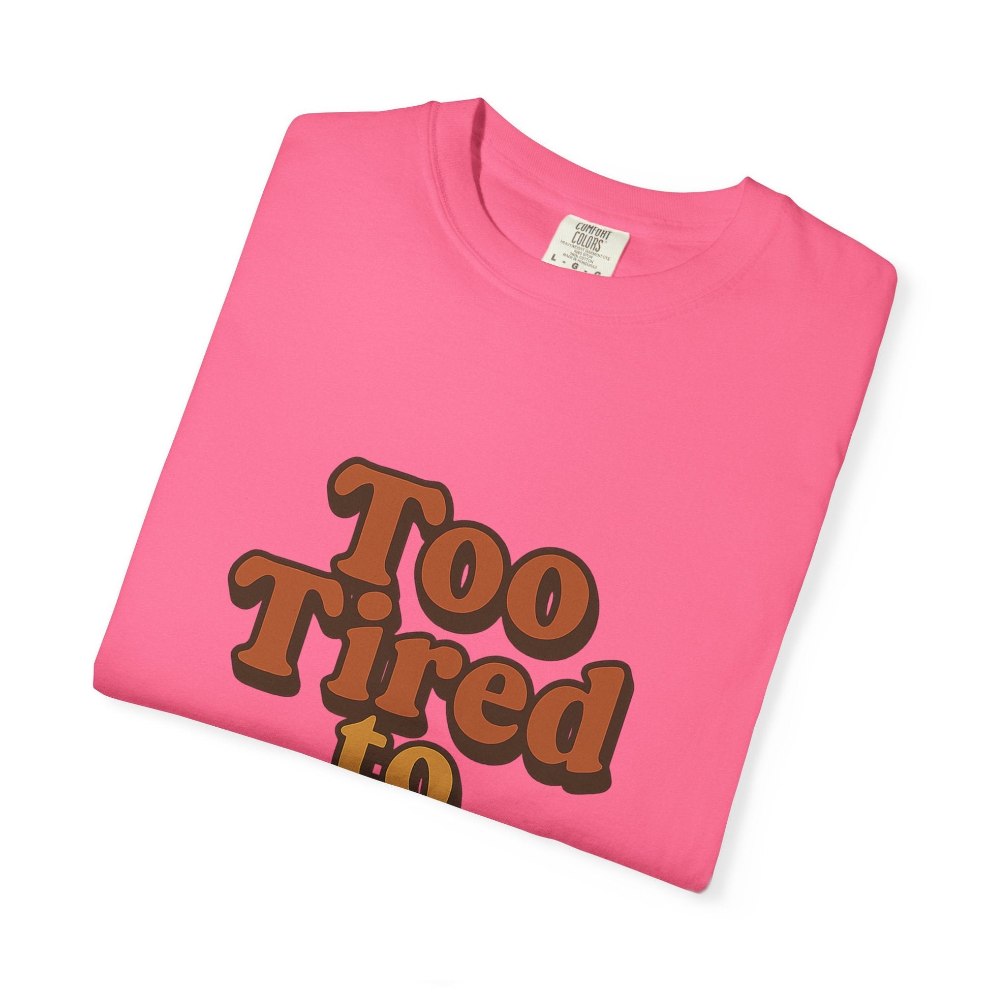 Too Tired to Function T-Shirt – Retro Unisex Graphic Tee | Funny Gift for Friends | 90s - Inspired Humor Shirt - The Buy Boom