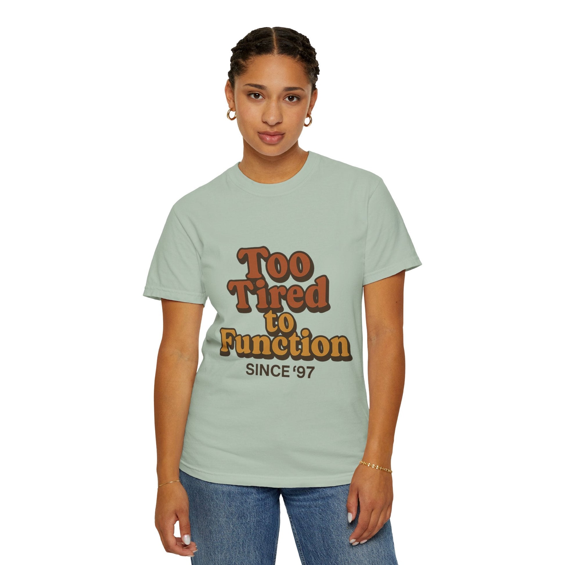Too Tired to Function T-Shirt – Retro Unisex Graphic Tee | Funny Gift for Friends | 90s - Inspired Humor Shirt - The Buy Boom