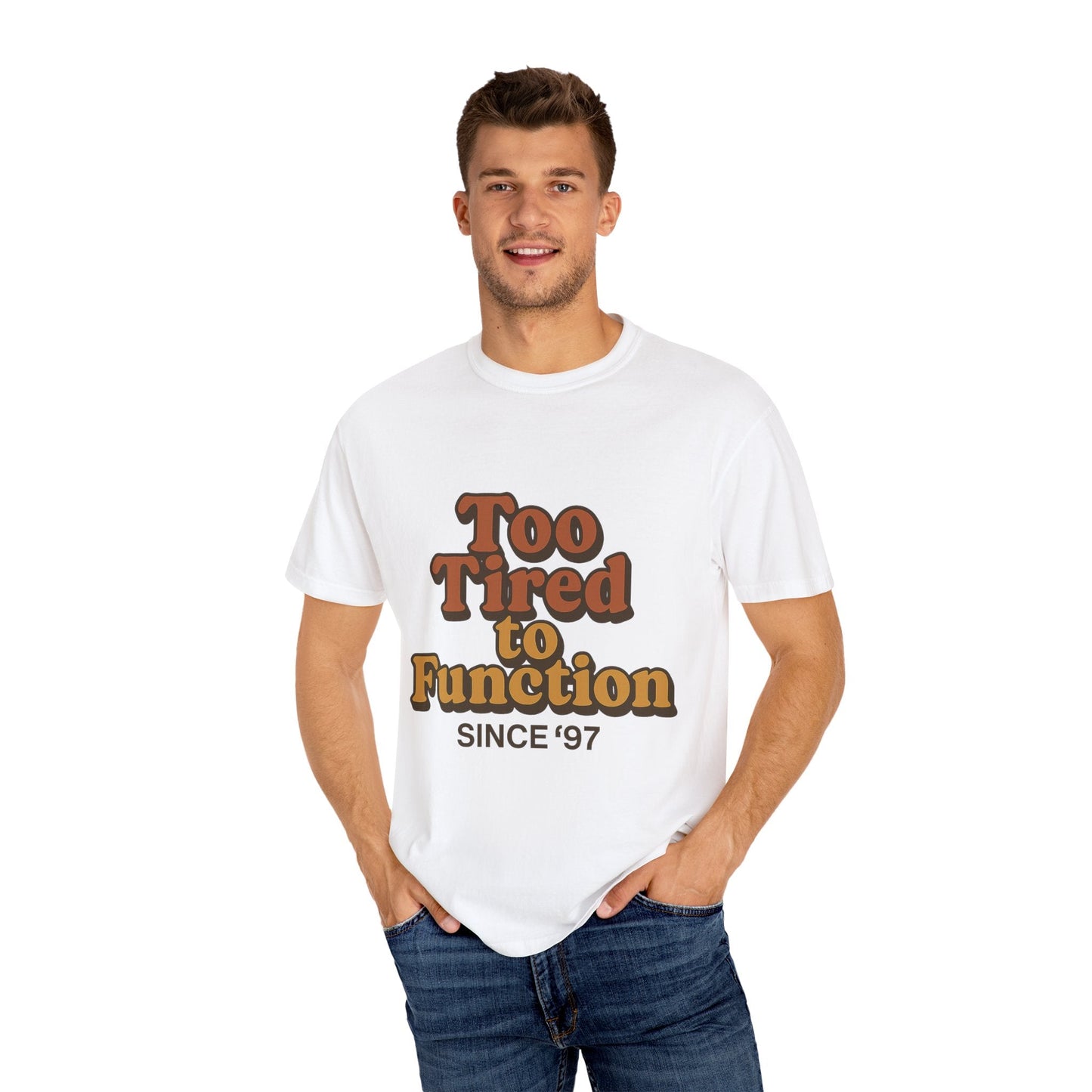 Too Tired to Function T-Shirt – Retro Unisex Graphic Tee | Funny Gift for Friends | 90s - Inspired Humor Shirt - The Buy Boom