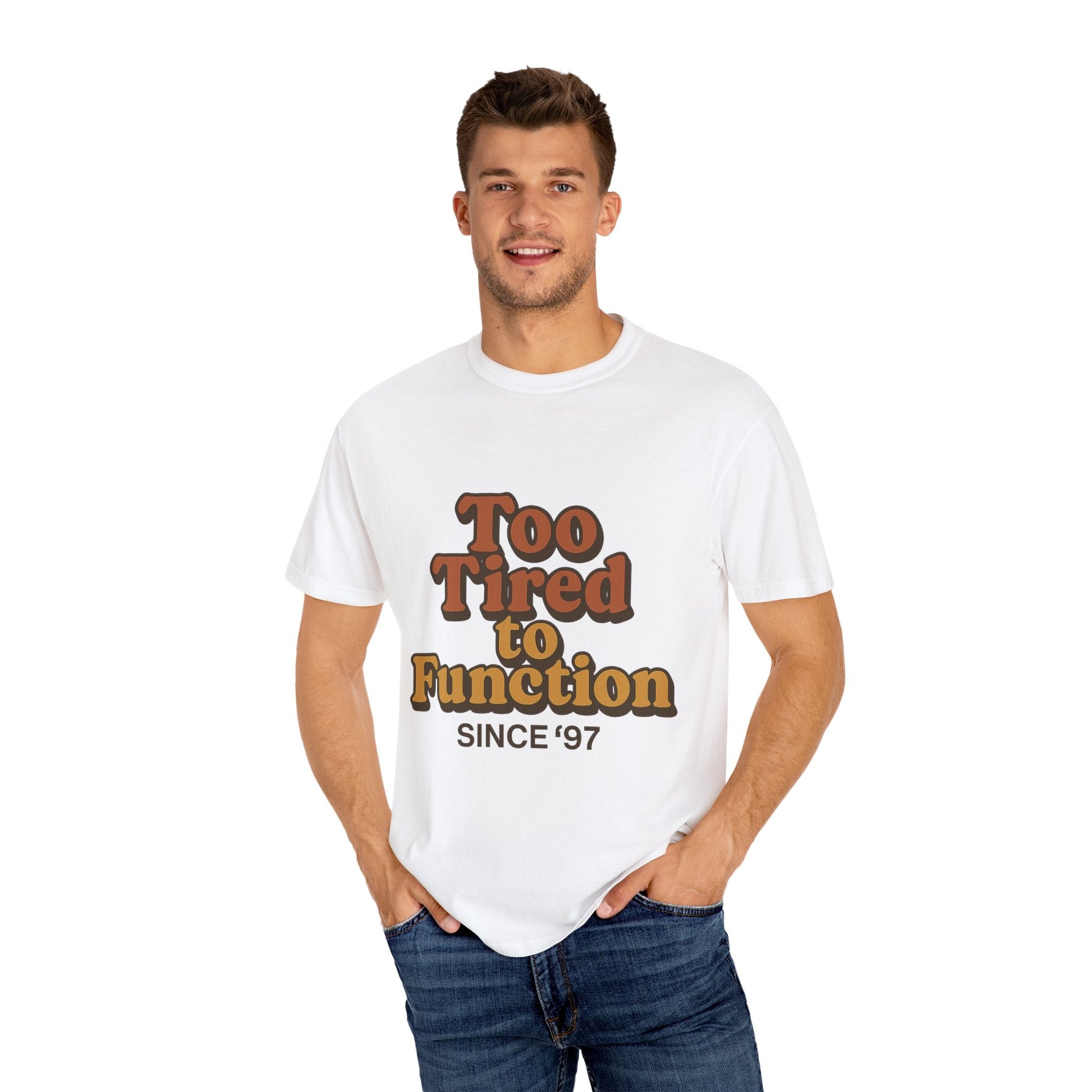 Too Tired to Function T-Shirt – Retro Unisex Graphic Tee | Funny Gift for Friends | 90s - Inspired Humor Shirt - The Buy Boom