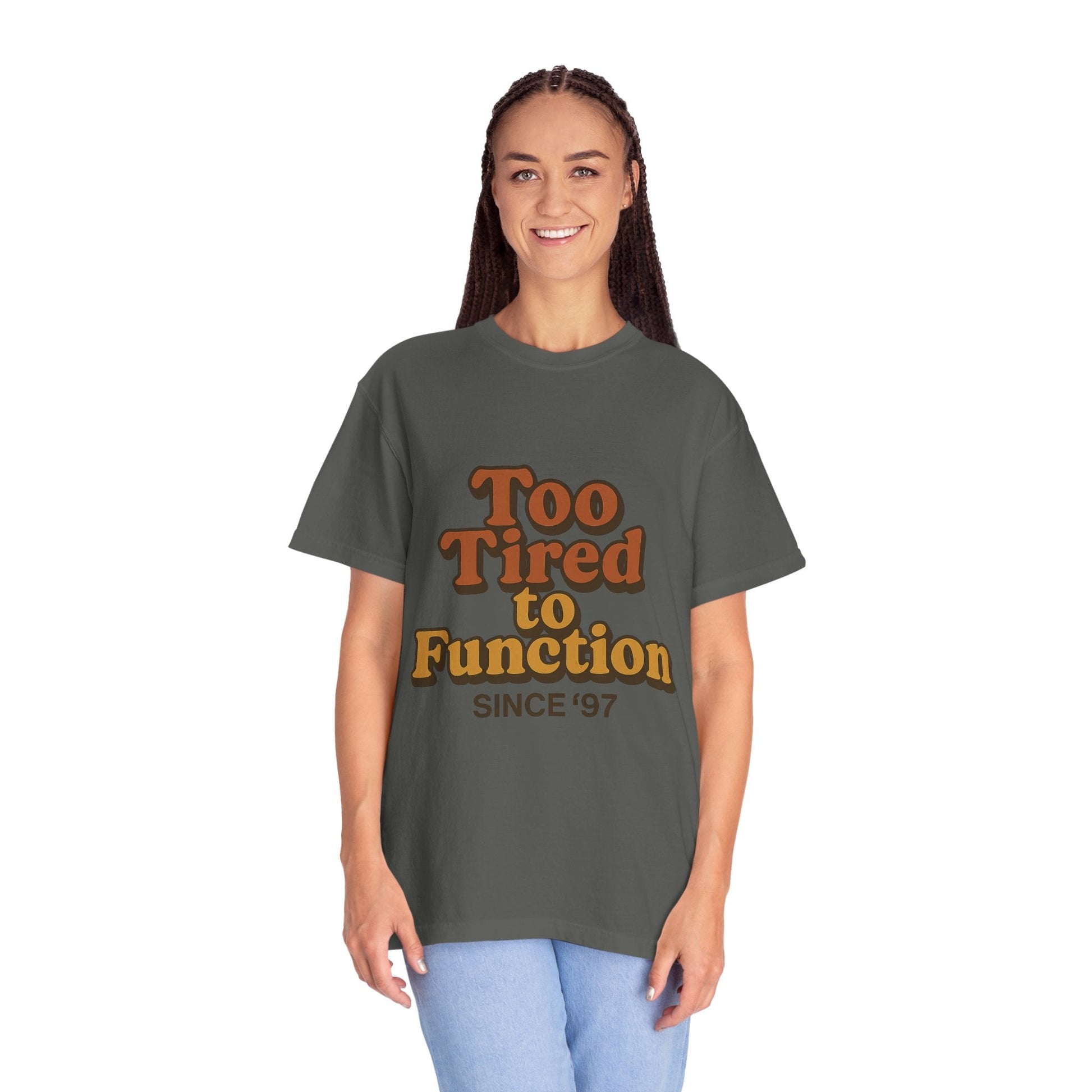 Too Tired to Function T-Shirt – Retro Unisex Graphic Tee | Funny Gift for Friends | 90s - Inspired Humor Shirt - The Buy Boom