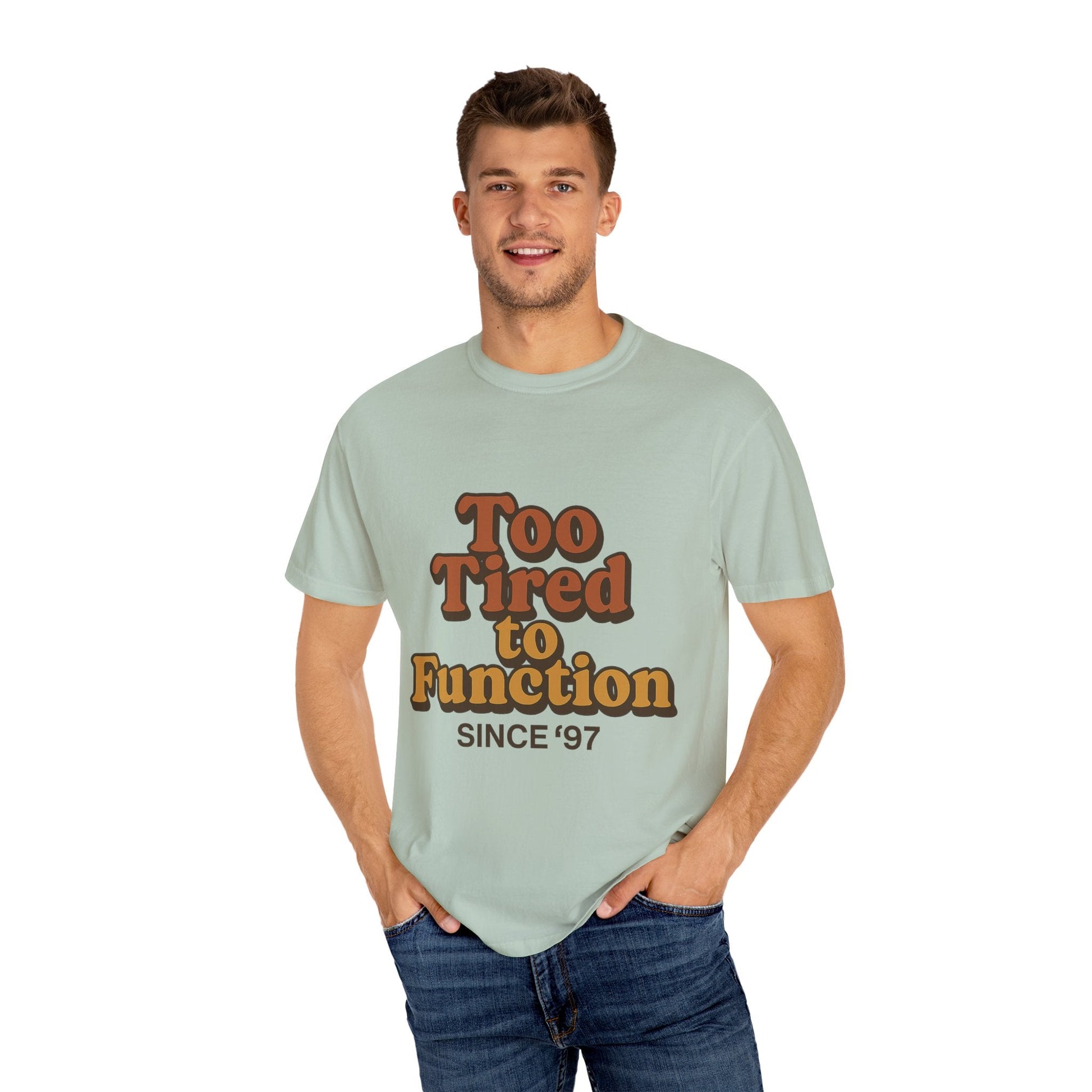 Too Tired to Function T-Shirt – Retro Unisex Graphic Tee | Funny Gift for Friends | 90s - Inspired Humor Shirt - The Buy Boom