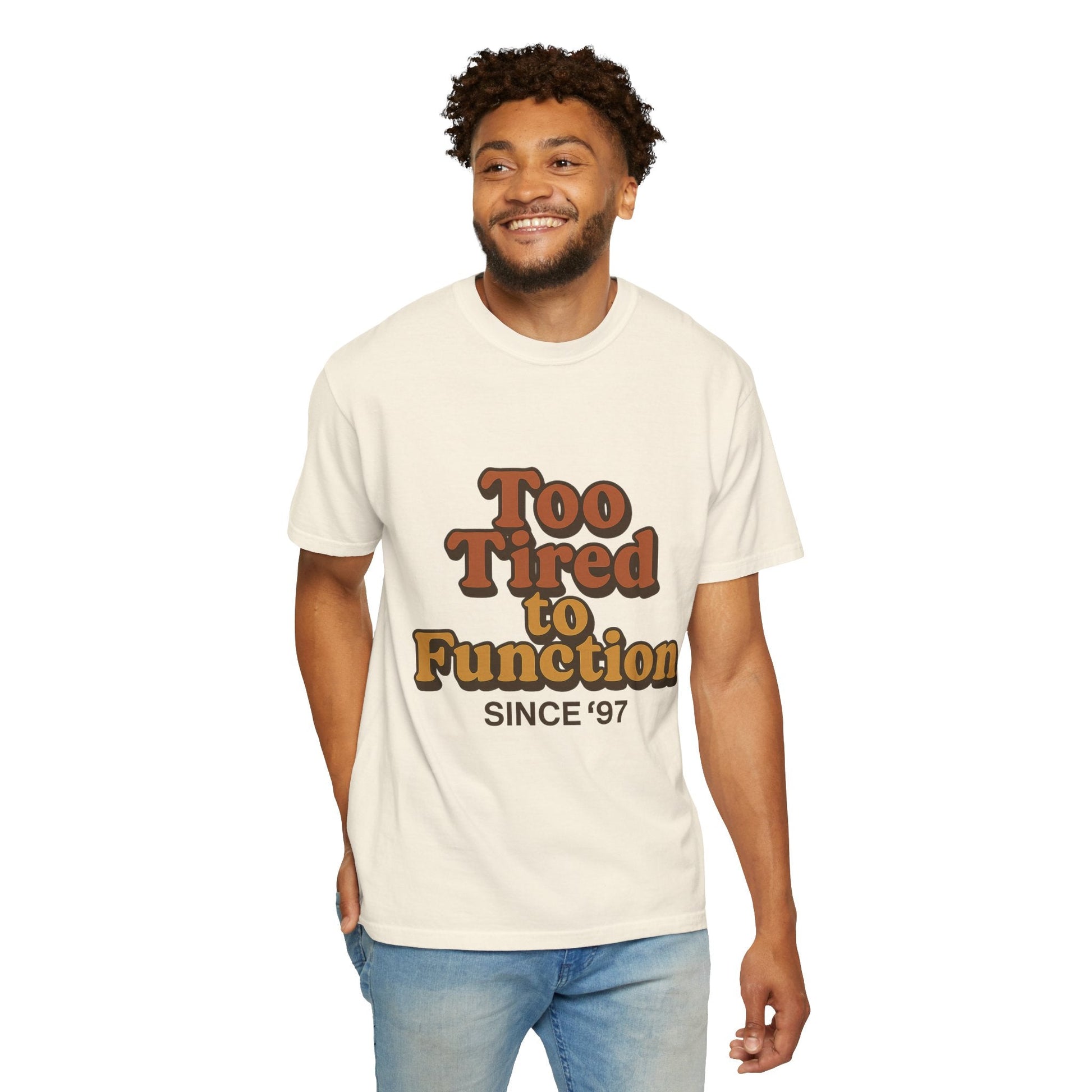 Too Tired to Function T-Shirt – Retro Unisex Graphic Tee | Funny Gift for Friends | 90s - Inspired Humor Shirt - The Buy Boom