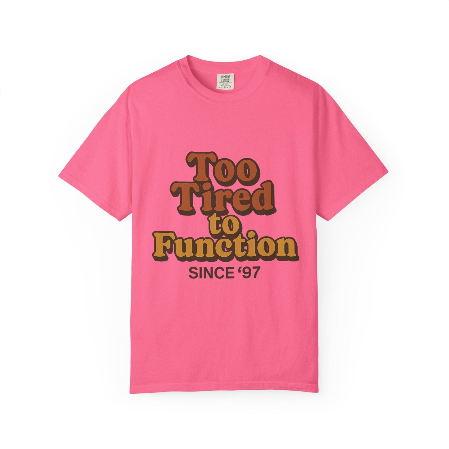 Too Tired to Function T-Shirt – Retro Unisex Graphic Tee | Funny Gift for Friends | 90s - Inspired Humor Shirt - The Buy Boom