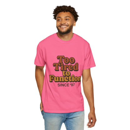 Too Tired to Function T-Shirt – Retro Unisex Graphic Tee | Funny Gift for Friends | 90s - Inspired Humor Shirt - The Buy Boom
