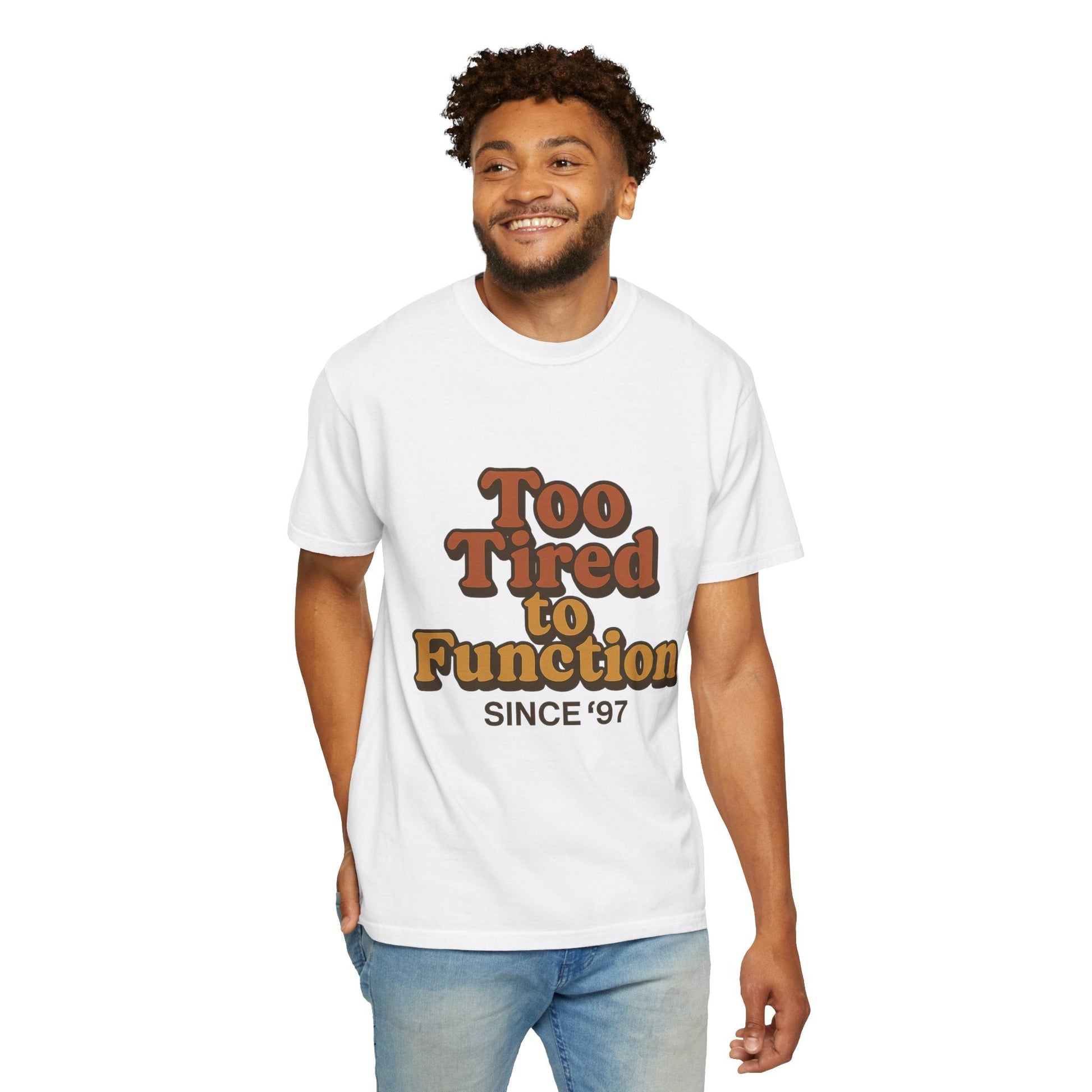 Too Tired to Function T-Shirt – Retro Unisex Graphic Tee | Funny Gift for Friends | 90s - Inspired Humor Shirt - The Buy Boom