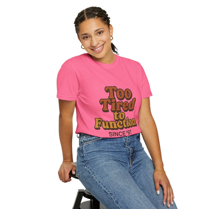 Too Tired to Function T-Shirt – Retro Unisex Graphic Tee | Funny Gift for Friends | 90s - Inspired Humor Shirt - The Buy Boom