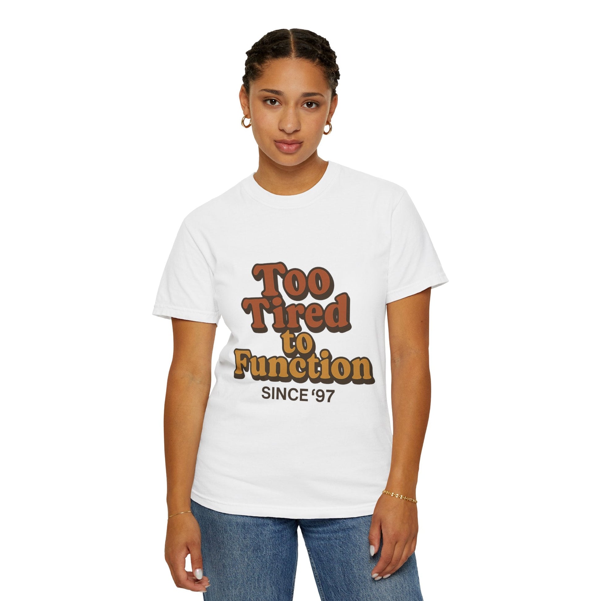 Too Tired to Function T-Shirt – Retro Unisex Graphic Tee | Funny Gift for Friends | 90s - Inspired Humor Shirt - The Buy Boom