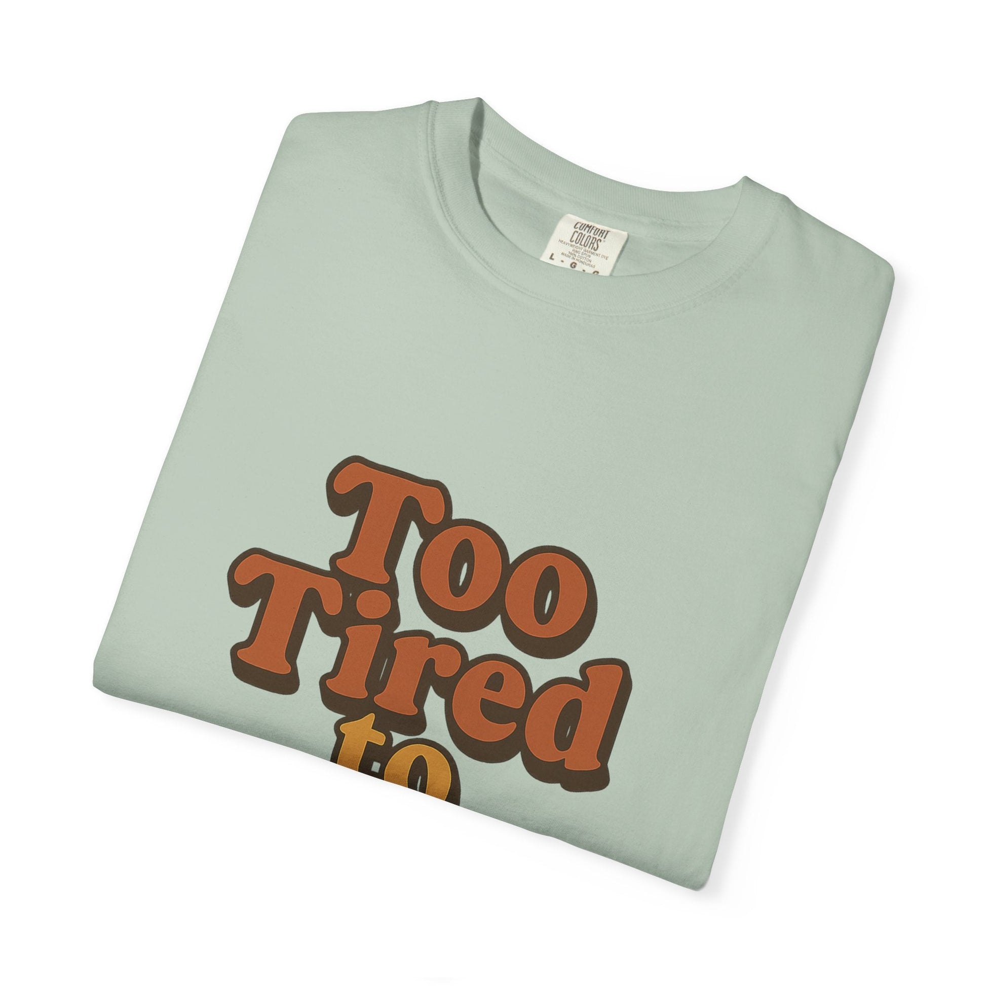 Too Tired to Function T-Shirt – Retro Unisex Graphic Tee | Funny Gift for Friends | 90s - Inspired Humor Shirt - The Buy Boom