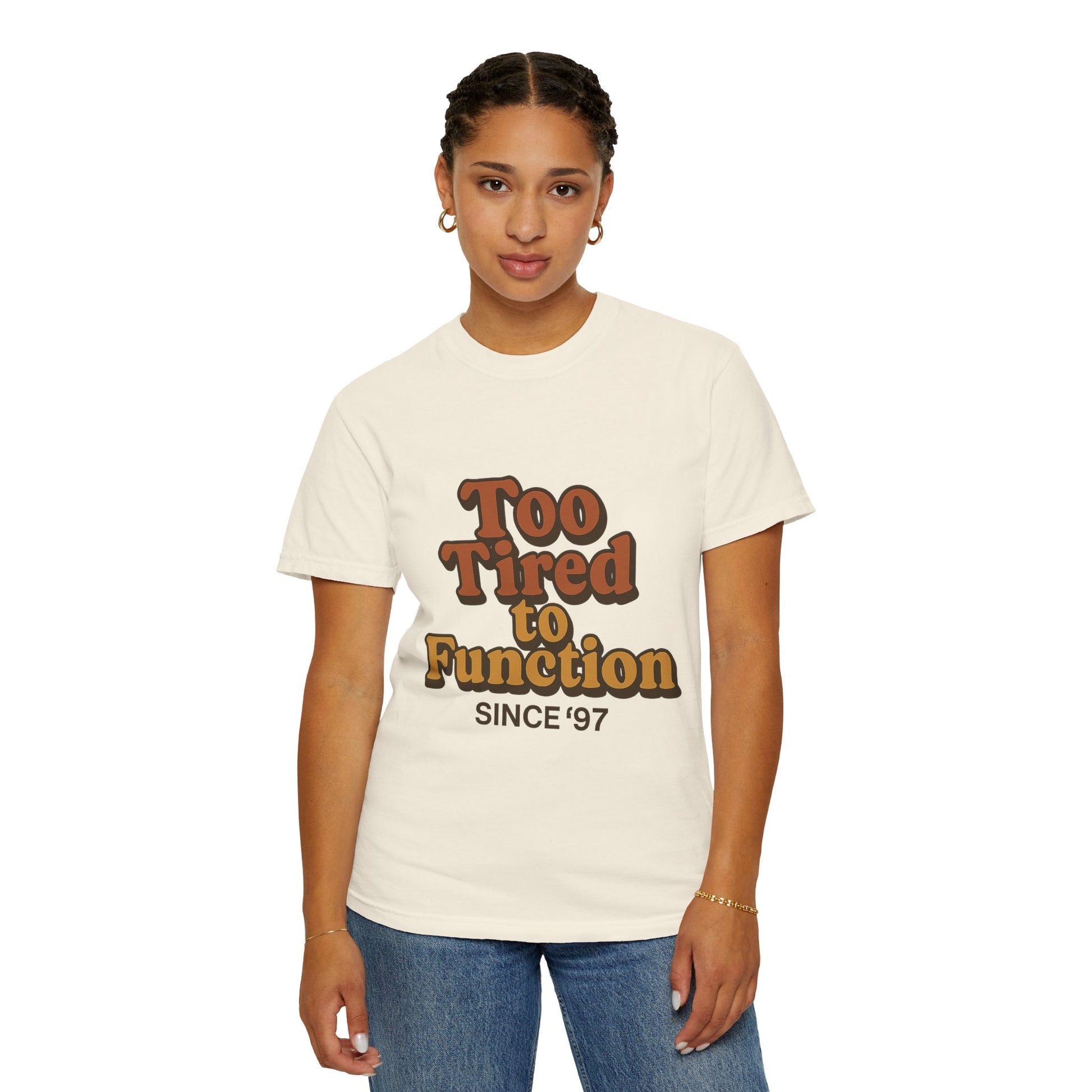 Too Tired to Function T-Shirt – Retro Unisex Graphic Tee | Funny Gift for Friends | 90s - Inspired Humor Shirt - The Buy Boom