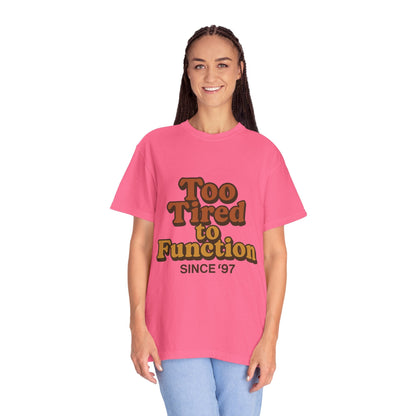 Too Tired to Function T-Shirt – Retro Unisex Graphic Tee | Funny Gift for Friends | 90s - Inspired Humor Shirt - The Buy Boom