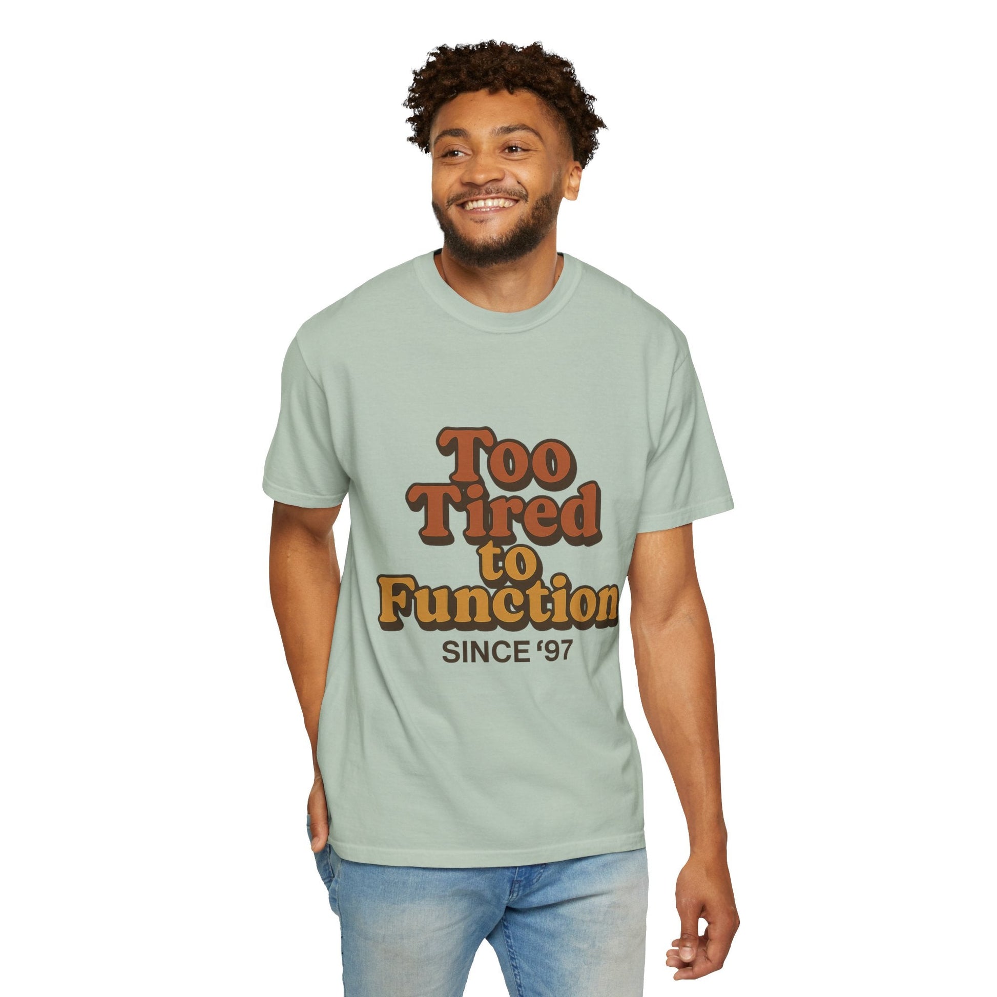 Too Tired to Function T-Shirt – Retro Unisex Graphic Tee | Funny Gift for Friends | 90s - Inspired Humor Shirt - The Buy Boom