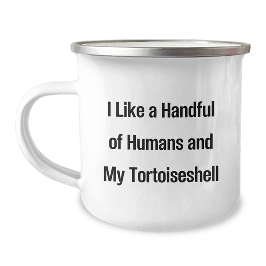 Tortoiseshell Cat Lovers Gift, Funny Camping Mug for Birthday, 'I Like A Handful Of Humans And My Tortoiseshell', Gifts from Women to Friends - The Buy Boom