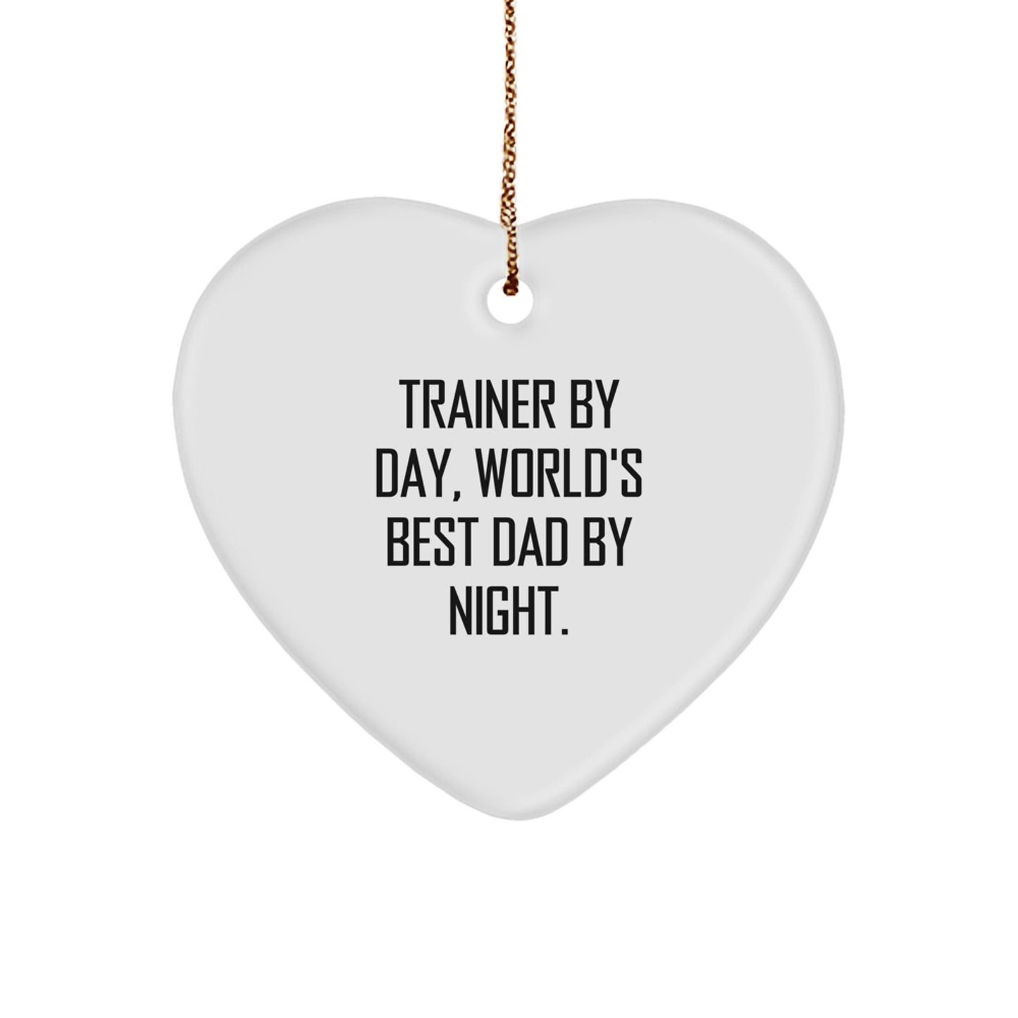 Trainer Gifts, Trainer By Day, World's Best Dad By Night. Heart Ornament, Christmas Unique Gifts from Men to Trainers - The Buy Boom
