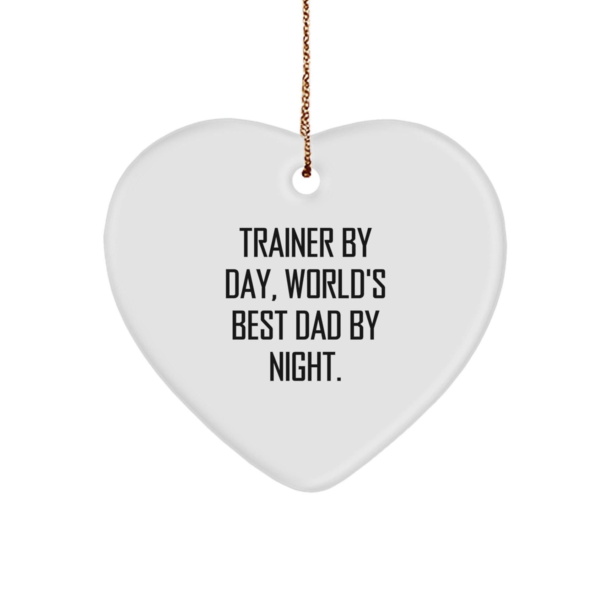 Trainer Gifts, Trainer By Day, World's Best Dad By Night. Heart Ornament, Christmas Unique Gifts from Men to Trainers - The Buy Boom