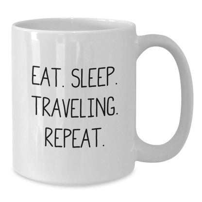 Traveling Adventures White Coffee Mug, Funny Gift for Graduation, Eat. Sleep. Traveling. Repeat. - Gifts from Friends for Traveling Enthusiasts - The Buy Boom