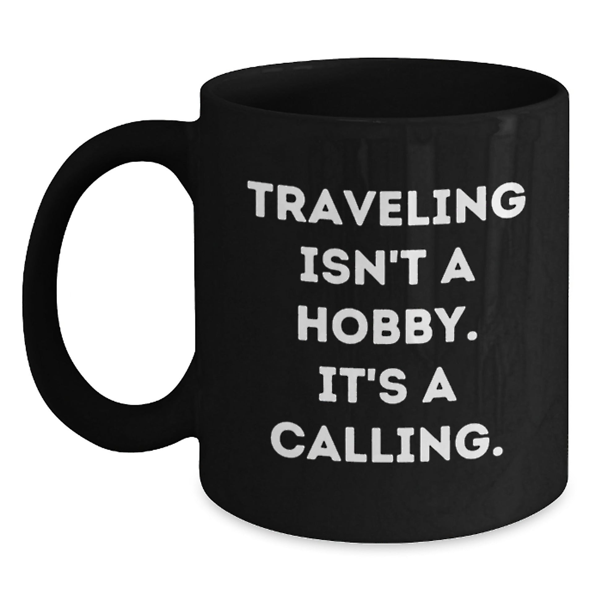 Traveling Isn't A Hobby Gifts for Traveling Men and Women, Funny Black Coffee Mugs, Christmas Unique Gifts from Friends and Family - The Buy Boom