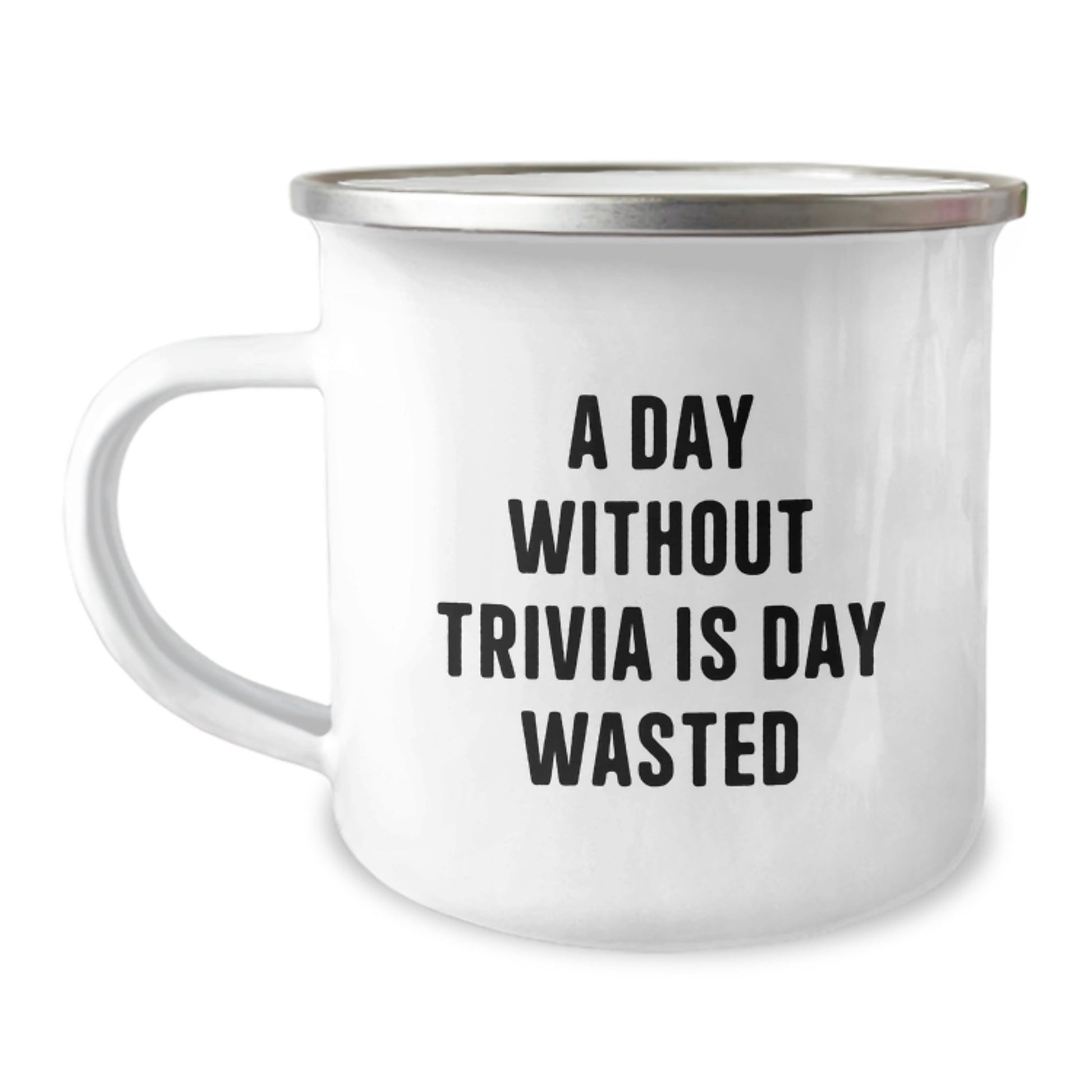 Trivia Lovers' Camping Mug, Funny Quote 'A Day Without Trivia Is Day Wasted', Gifts from Friends or Family for Birthday, 12 oz Stainless Steel with Enamel Finish - The Buy Boom