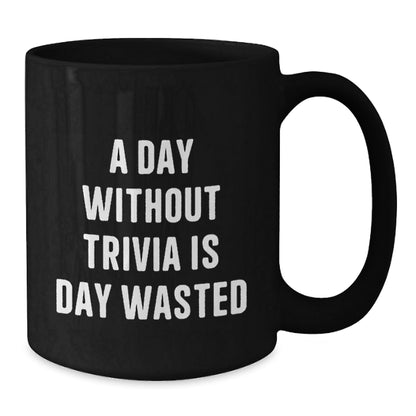 Trivia Lovers' Delight, Funny Gifts from Friends for Birthday, Black Coffee Mug - The Buy Boom