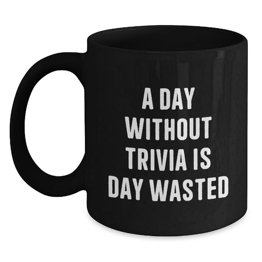 Trivia Lovers' Delight, Funny Gifts from Friends for Birthday, Black Coffee Mug - The Buy Boom