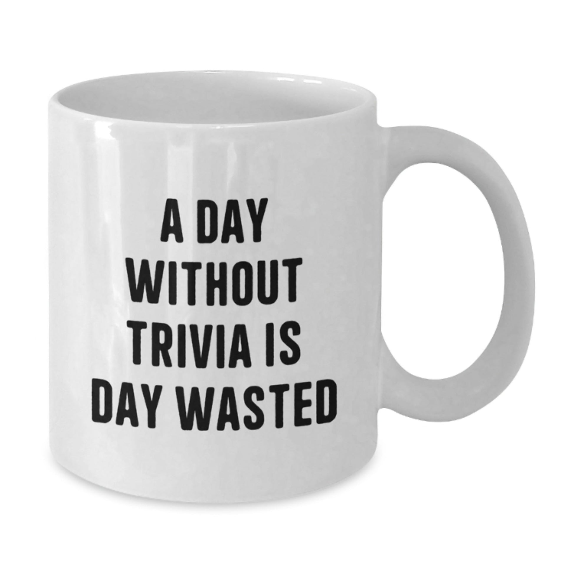 Trivia Lovers' Delight, Funny Quote, White Coffee Mug, Gifts from Friends for Trivia Enthusiasts, A Day Without Trivia Is Day Wasted - The Buy Boom