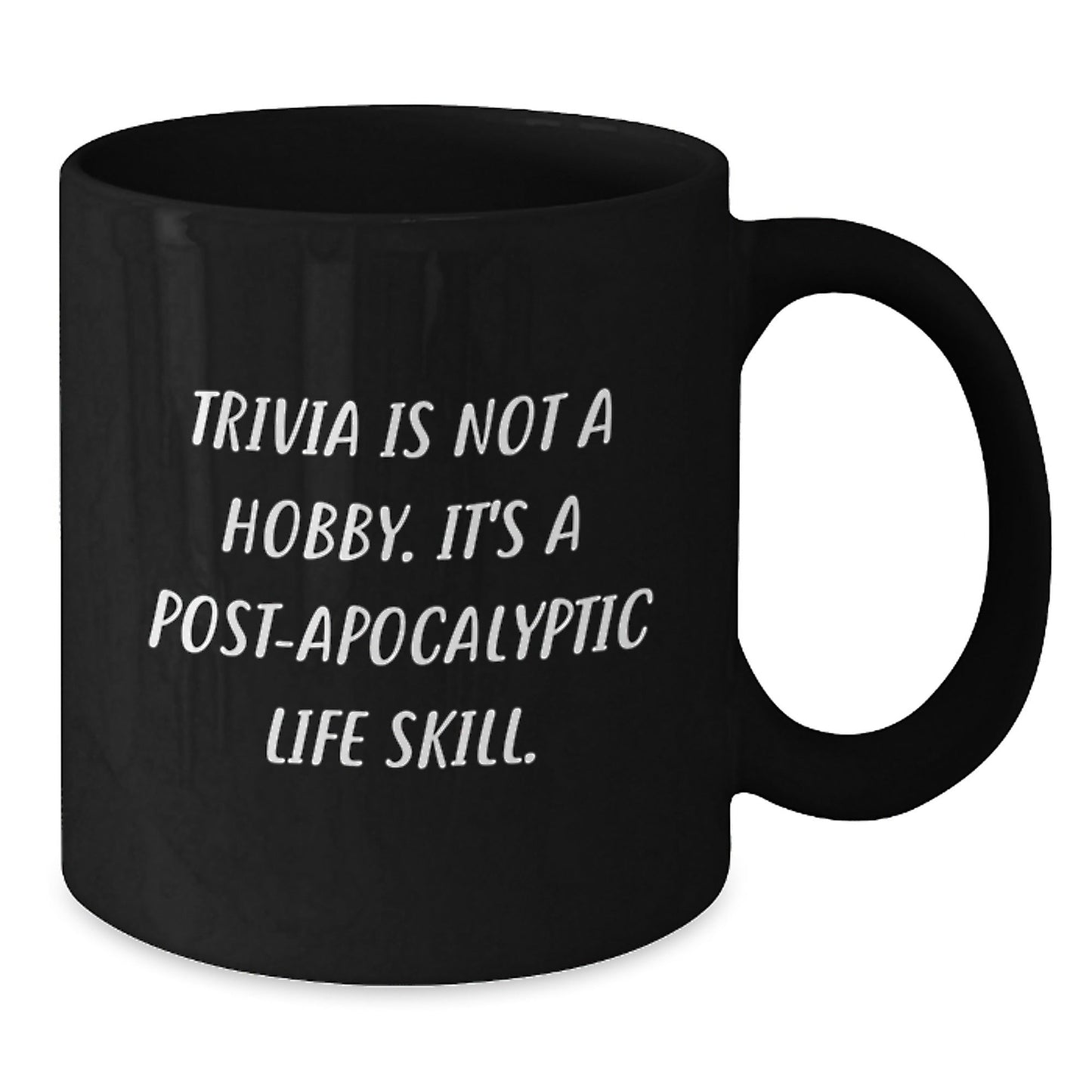 Trivia Lovers Gifts from Friends Unique Black Coffee Mugs for Trivia Enthusiasts, Funny Quote 'Trivia Is Not A Hobby. It's A Post - apocalyptic Life Skill.' for Graduation - The Buy Boom