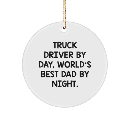 Truck Driver Gifts by Day, World's Best Dad by Night - Funny Circle Ornament for Christmas - The Buy Boom