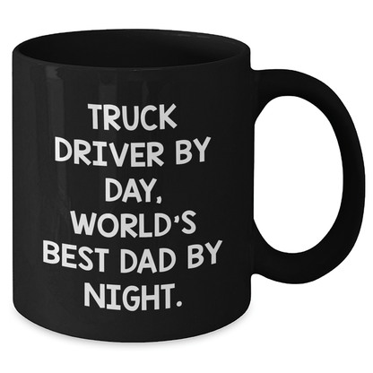 Truck Driver Gifts for Men, Truck Driver by Day, World's Best Dad By Night. - Funny Black Coffee Mug for Father's Day, Gifts from Family - The Buy Boom