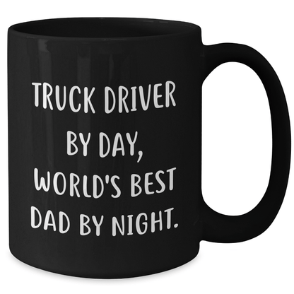 Truck Driver Gifts, Funny Black Coffee Mug - 'Truck Driver By Day, World's Best Dad By Night.' - Gifts from Family to Truck Driver - The Buy Boom
