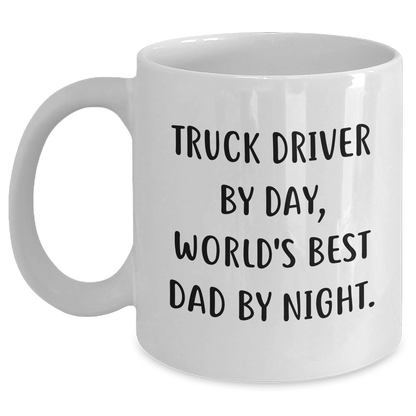 Truck Driver Gifts: Funny White Coffee Mug for Men - 'Truck Driver By Day, World's Best Dad By Night.' - Father's Day Unique Gifts from Men to Truck Driver - The Buy Boom