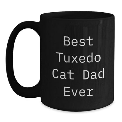 Tuxedo Cat Dad Ever Funny Gifts from Family for Graduation Unique Black Coffee Mug, 11oz or 15oz, Microwave and Dishwasher Safe - The Buy Boom