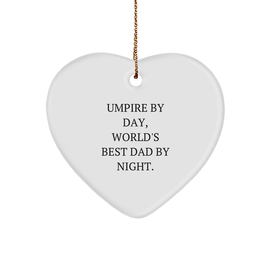 Umpire Gifts by Day, World's Best Dad Gifts by Night, Heart Ornament for Christmas, Gifts from Dad to Umpire, Umpire Heart Ornament, Funny Quotes, Heart - Shaped Gift - The Buy Boom