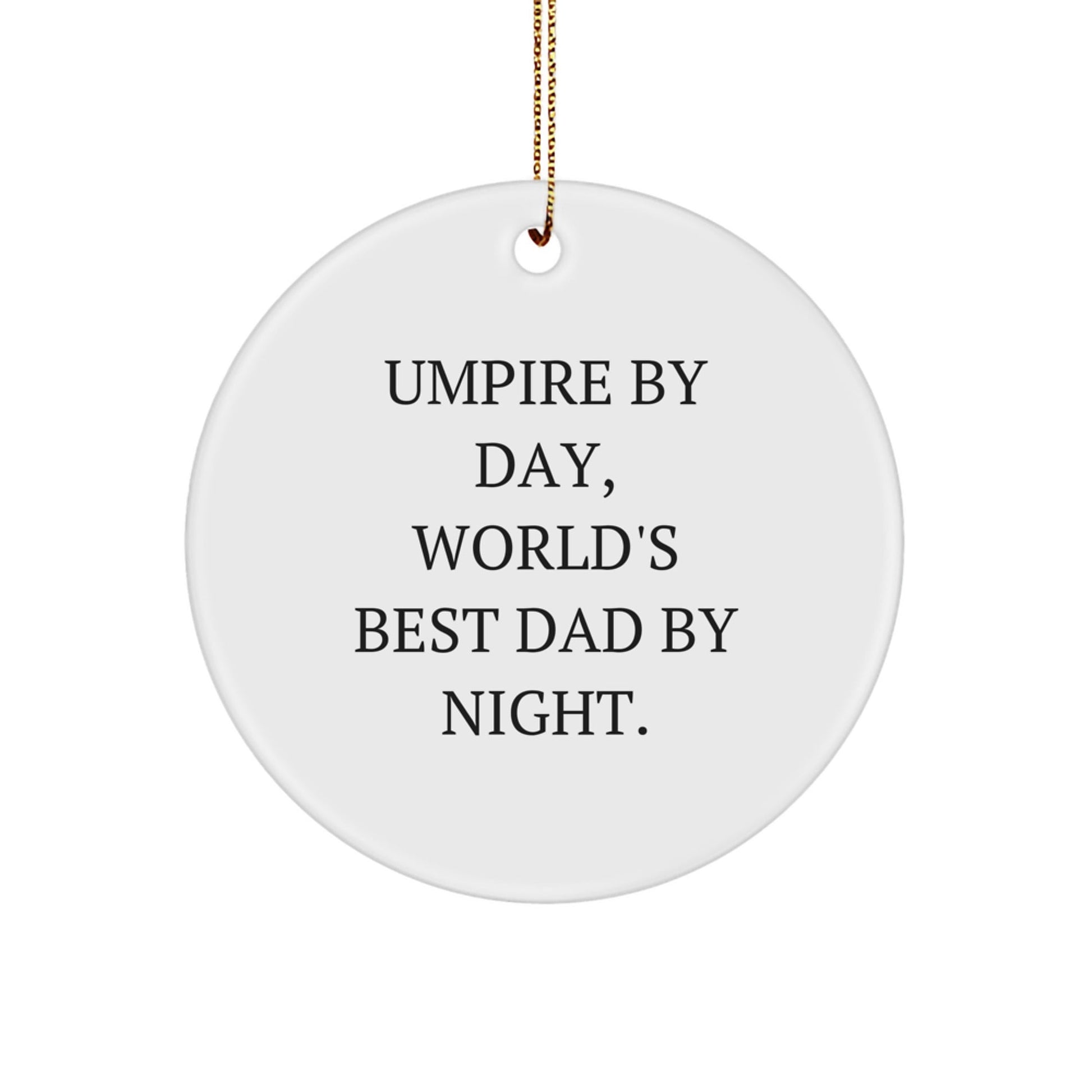 Umpire Gifts from Dad to Christmas Unique Umpire Circle Ornament, Funny Quote, Gifts for Umpire By Day, World's Best Dad By Night. - The Buy Boom