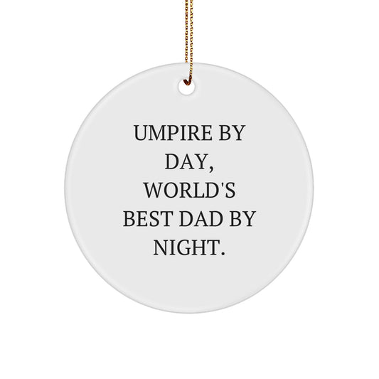 Umpire Gifts from Dad to Christmas Unique Umpire Circle Ornament, Funny Quote, Gifts for Umpire By Day, World's Best Dad By Night. - The Buy Boom