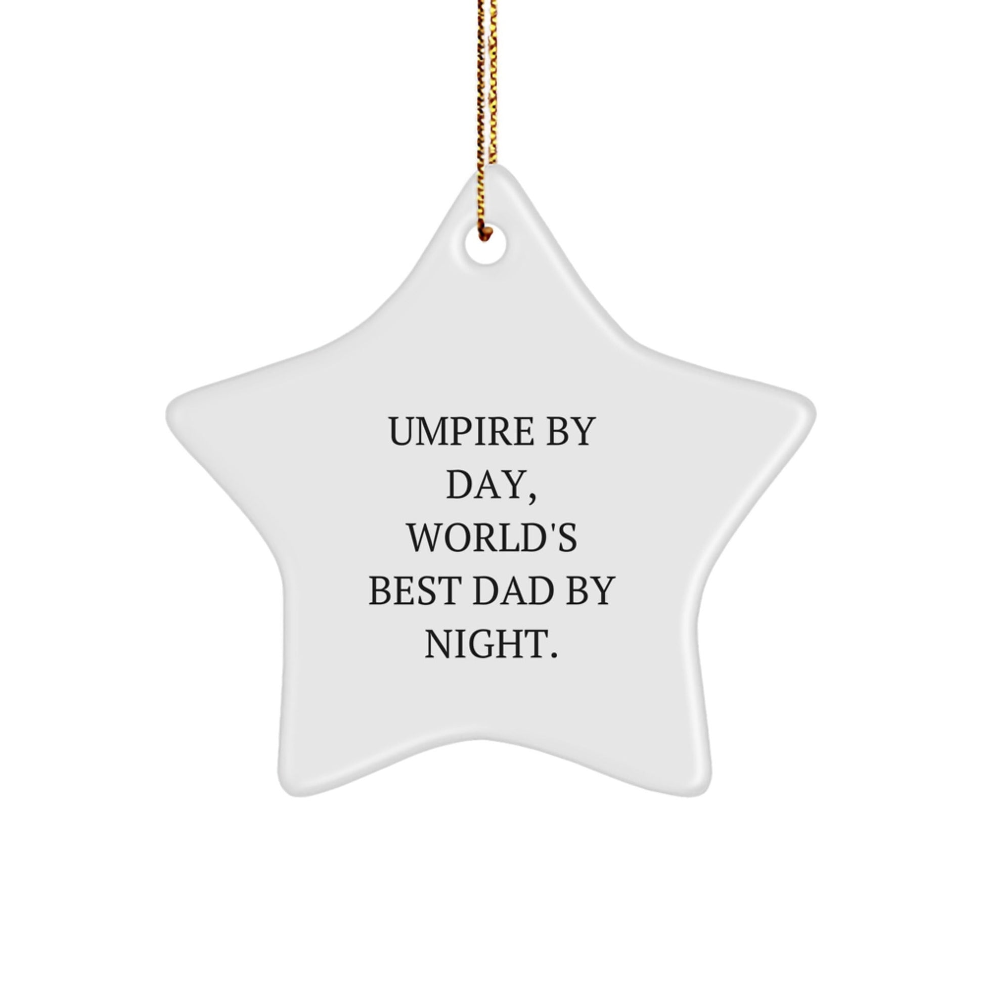 Umpire Gifts from Dad, Umpire By Day, World's Best Dad Star Ornament, Christmas Unique Gifts for Men, Friends, or Family - The Buy Boom
