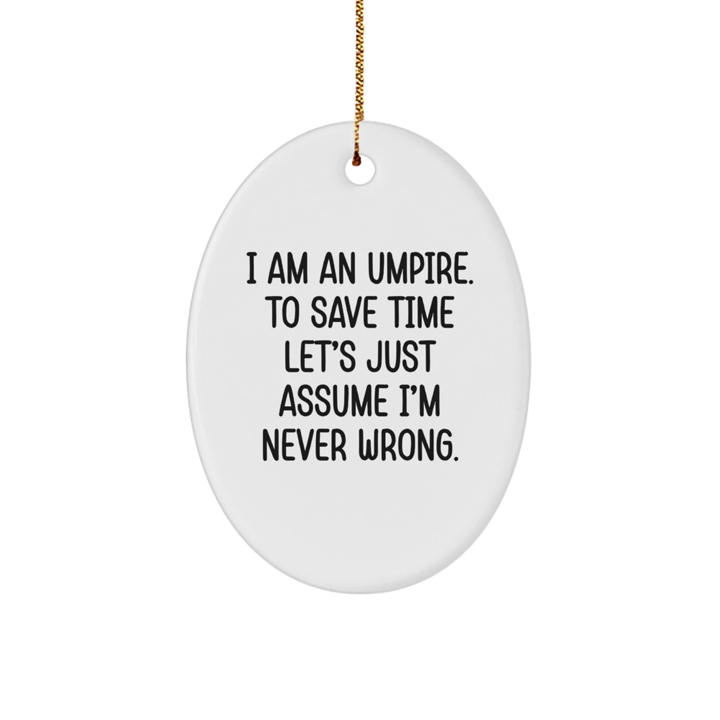 Umpire Gifts from Friends - Oval Ornament with Funny Quote - Christmas Unique Gifts for Umpire - The Buy Boom