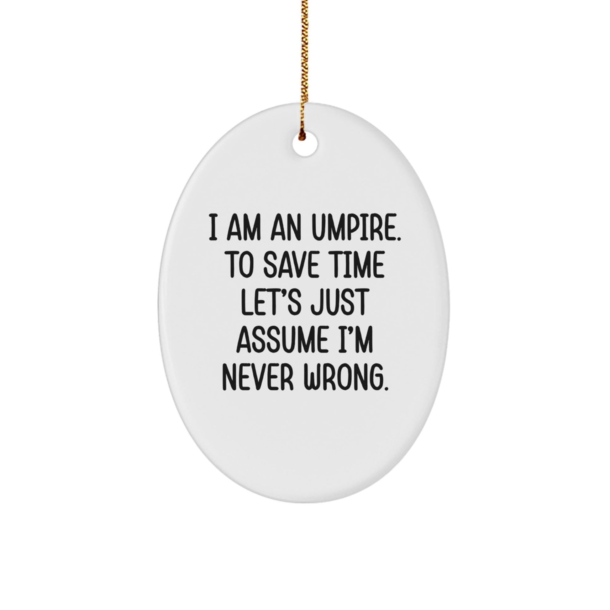 Umpire Gifts from Friends - Oval Ornament with Funny Quote - Christmas Unique Gifts for Umpire - The Buy Boom