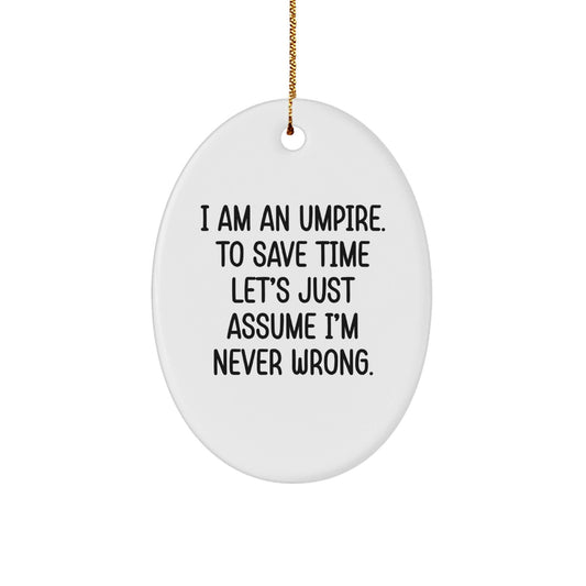 Umpire Gifts from Friends - Oval Ornament with Funny Quote - Christmas Unique Gifts for Umpire - The Buy Boom
