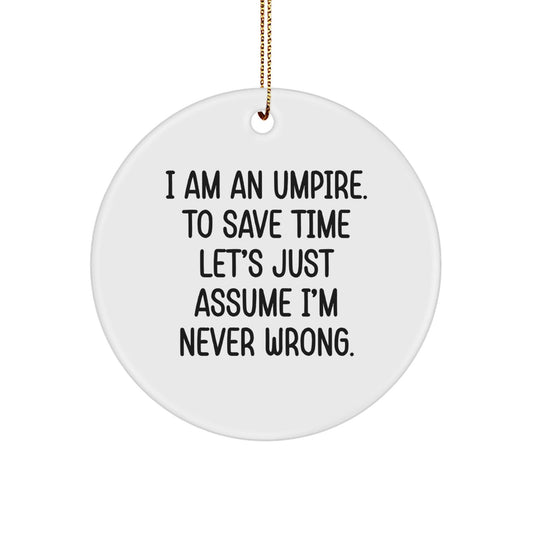 Umpire Gifts, Funny Circle Ornament, Christmas Umpire Quote, Gifts from Friends, Gifts for Umpire - The Buy Boom