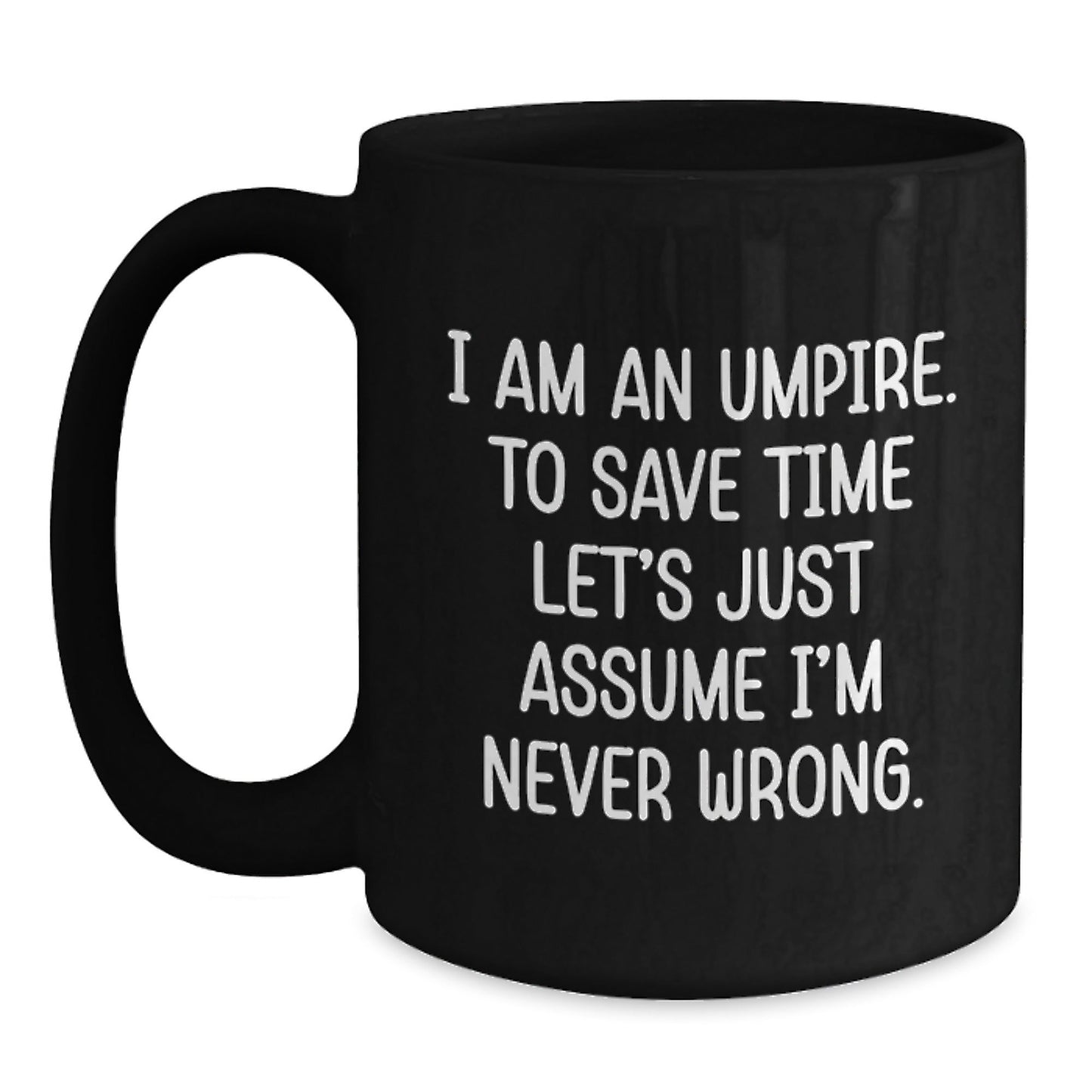 Umpire Humor Gifts from Friends for Umpire Graduation, Funny Black Coffee Mug, I Am An Umpire - The Buy Boom