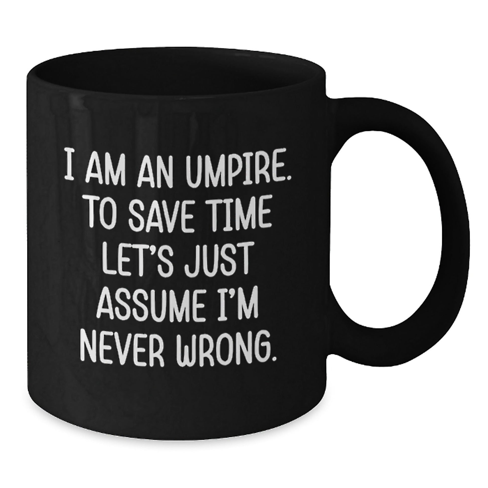 Umpire Humor Gifts from Friends for Umpire Graduation, Funny Black Coffee Mug, I Am An Umpire - The Buy Boom