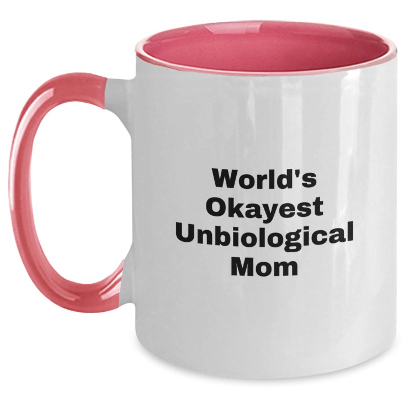 Unbiological Mom Gifts from Friends, Unique Funny Two Tone Coffee Mug with 'World's Okayest Unbiological Mom' Quote for Birthday, Gifts for Unbiological Mom - The Buy Boom