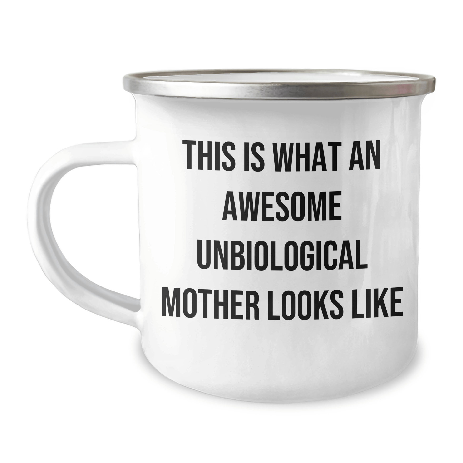 Unbiological Mother Gifts from Friends, Unbiological Mother Looks Awesome with Camping Mug, Funny Quote, Father's Day Unique Gifts - The Buy Boom