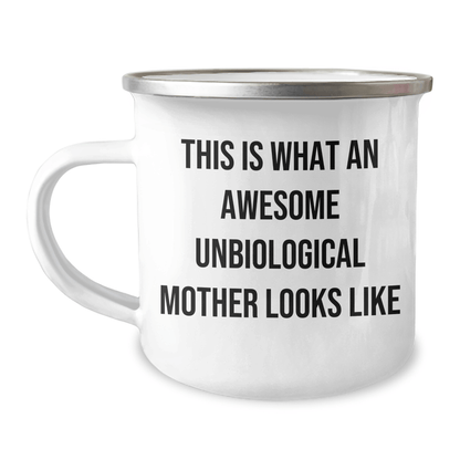 Unbiological Mother Gifts from Friends, Unbiological Mother Looks Awesome with Camping Mug, Funny Quote, Father's Day Unique Gifts - The Buy Boom