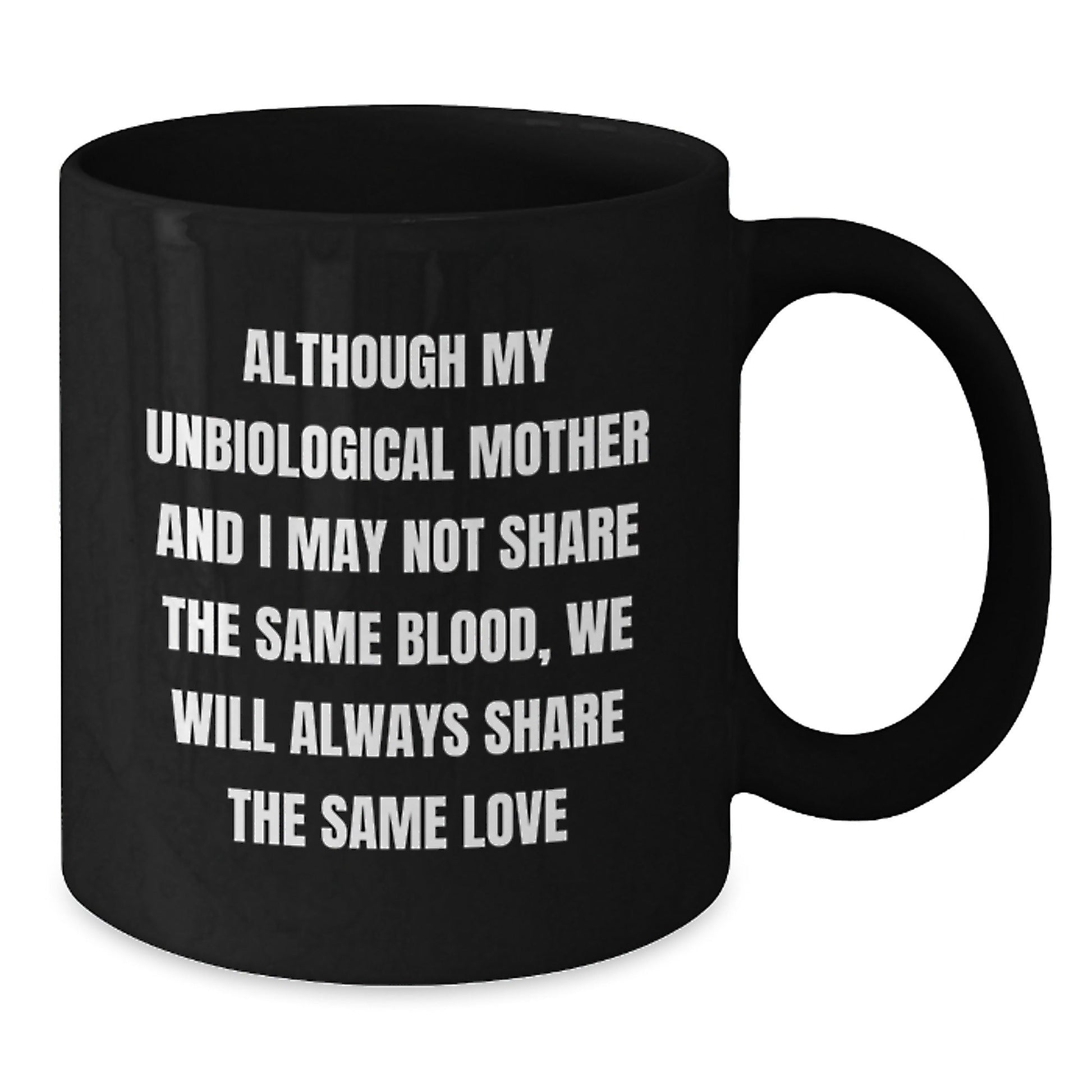 Unbiological Mother Gifts - Funny Christmas Mugs - Gifts from Family to Unbiological Mother, Black Coffee Mug with Inspirational Quote, Unique Christmas Unique Gifts for Unbiological Mother - The Buy Boom