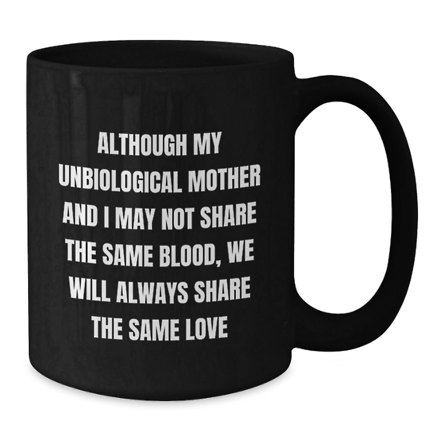 Unbiological Mother Gifts - Funny Christmas Mugs - Gifts from Family to Unbiological Mother, Black Coffee Mug with Inspirational Quote, Unique Christmas Unique Gifts for Unbiological Mother - The Buy Boom