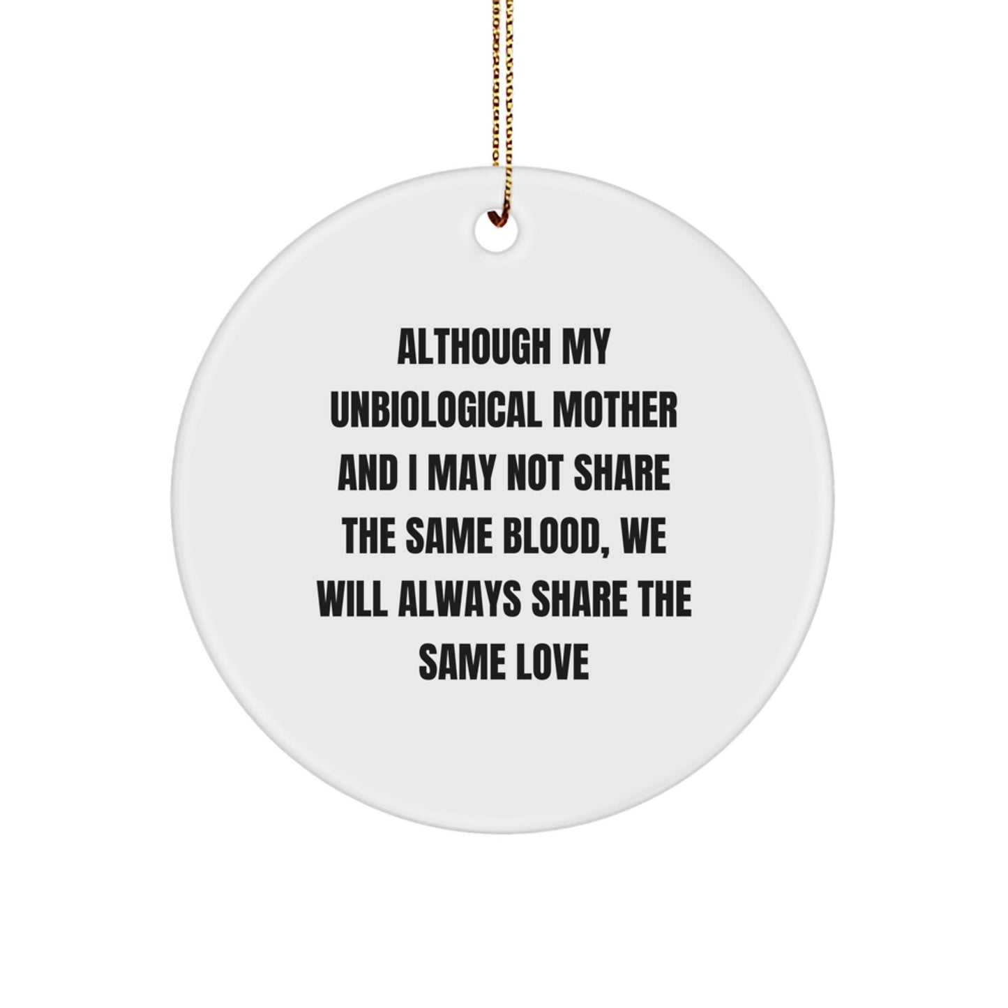 Unbiological Mother Gifts Funny Quotes Circle Ornament, Inspirational Unbiological Mother Love, Gifts for Unbiological Mother from Family, Personalized Christmas Unique - The Buy Boom